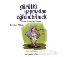 Gürültü Yapmadan Eğlenebilmek - Feyza Altun - Mandolin Yayınları