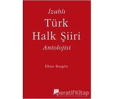 İzahlı Türk Halk Şiiri Antolojisi - İlhan Başgöz - Pan Yayıncılık