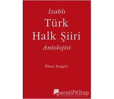 İzahlı Türk Halk Şiiri Antolojisi - İlhan Başgöz - Pan Yayıncılık