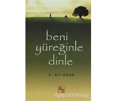 Beni Yüreğinle Dinle - E. Ali Okur - Az Kitap