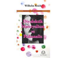 Diyalektik Materyalizm ve Psikanaliz - Wilhelm Reich - Arya Yayıncılık