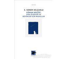 Günah Keçisi - Kısa Öyküler ve Büyükler İçin Masallar - S. Soner Selçuklu - Alakarga Sanat Yayınları