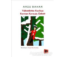 Yüksekten Korkan Korsan Kırmızı Ceket - Arzu Bahar - Alakarga Sanat Yayınları