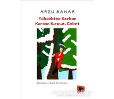 Yüksekten Korkan Korsan Kırmızı Ceket - Arzu Bahar - Alakarga Sanat Yayınları