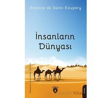 İnsanların Dünyası - Antoine de Saint-Exupery - Dorlion Yayınları