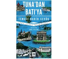 Tunadan Batıya - İsmail Habib Sevük - Ötüken Neşriyat