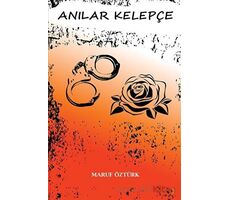 Anılar Kelepçe - Maruf Öztürk - Cinius Yayınları