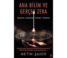 Ana Bilim ve Gerçek Zeka - Metin Şahin - Cinius Yayınları