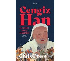 Cengiz Han ve Moğol Savaş Makinesi - Chris Peers - Ketebe Yayınları