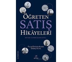 Öğreten Satış Hikâyeleri - Erdinç Kutal - ELMA Yayınevi