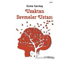 Uzaktan Sevmeler Ustası - Esme Sarıtaş - Ayrıkotu Yayınları