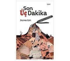 Son Üç Dakika - Zeynep Eşin - Ayrıkotu Yayınları