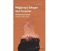 Mağaraya Sıkışan Son İnsanlar - Mohammad Abedi - Ayrıkotu Yayınları