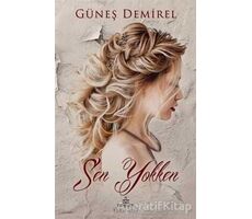 Sen Yokken - Güneş Demirel - Ephesus Yayınları