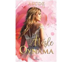 Ateşle Oynama - Asude - Ephesus Yayınları