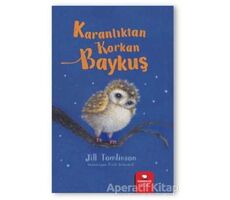 Karanlıktan Korkan Baykuş - Jill Tomlinson - Redhouse Kidz Yayınları