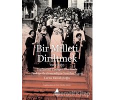 Bir Milleti Diriltmek 1919-1933 - Lerna Ekmekçioğlu - Aras Yayıncılık