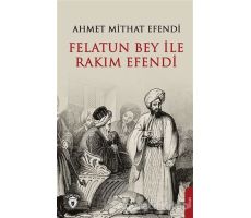 Felatun Bey ve Rakım Efendi - Ahmet Mithat Efendi - Dorlion Yayınları