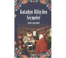 Kutadgu Biligden Seçmeler - Yusuf Has Hacip - Dorlion Yayınları