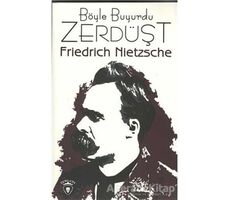 Böyle Buyurdu Zerdüşt - Friedrich Wilhelm Nietzsche - Dorlion Yayınları