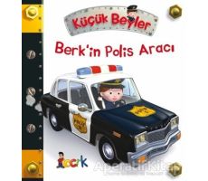 Berk’in Polis Aracı - Küçük Beyler - Emilie Beaumont - Bıcırık Yayınları