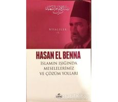 İslamın Işığında Meselelerimiz ve Çözüm Yolları - Hasan el-Benna - Ravza Yayınları