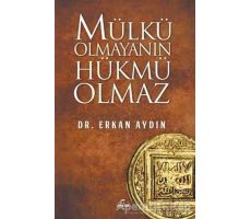 Mülkü Olmayanın Hükmü Olmaz - Erkan Aydın - Ravza Yayınları