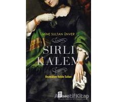 Sırlı Kalem - Mine Sultan Ünver - Mona Kitap