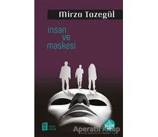 İnsan ve Maskesi - Mirza Tazegül - Mona Kitap