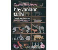 Hayvanların Tarihi - Oxana Timofeeva - Kolektif Kitap