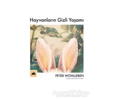 Hayvanların Gizli Yaşamı - Peter Wohlleben - Kolektif Kitap