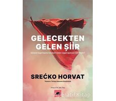 Gelecekten Gelen Şiir - Srecko Horvat - Kolektif Kitap