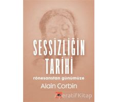 Sessizliğin Tarihi - Alain Corbin - Kolektif Kitap