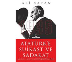 Atatürk’e Suikast ve Sadakat - Ali Satan - Timaş Yayınları