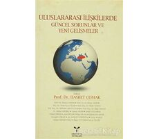 Uluslararası İlişkilerde Güncel Sorunlar ve Yeni Gelişmeler - Hasret Çomak