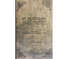 19. Yüzyılda Yalova Kazasının Ekonomik ve Sosyal Durumu - Mehmet Emin Yardımcı - Volga Yayıncılık