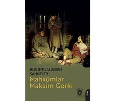 Rus İhtilalinden Sahneler Mahkumlar - Maksim Gorki - Dorlion Yayınları