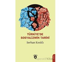 Türkiye’de Sosyalizmin Tarihi - Serhan Kınıklı - Dorlion Yayınları