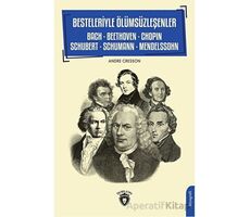 Besteleriyle Ölümsüzleşenler - Albertine Morin - Labrecque - Dorlion Yayınları