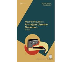 Marcel Mauss’un Armağan Üzerine Deneme’si - Şeyda Sevde Tunçbilek - Ketebe Yayınları
