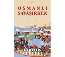 Osmanlı Savaşırken - Rhoads Murphey - Ketebe Yayınları