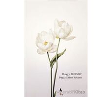Beyaz Sabun Kokusu - Duygu Bursoy - A7 Kitap