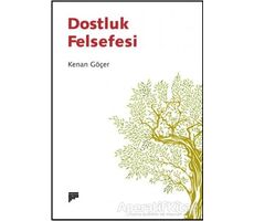 Dostluk Felsefesi - Kenan Göçer - Pan Yayıncılık