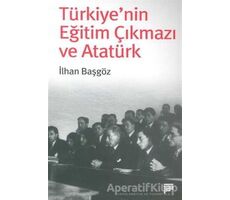 Türkiye’nin Eğitim Çıkmazı ve Atatürk - İlhan Başgöz - Pan Yayıncılık