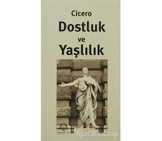 Dostluk ve Yaşlılık - Marcus Tullius Cicero - Arya Yayıncılık