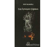 Çay İçmeyen Çiğdem - Rifat Kalakoğlu - Arya Yayıncılık