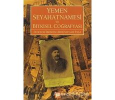 Yemen Seyahatnamesi ve Bitkisel Coğrafyası - İbrahim Abdüsselam - Pan Yayıncılık