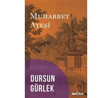 Muhabbet Ateşi - Dursun Gürlek - Timaş Yayınları