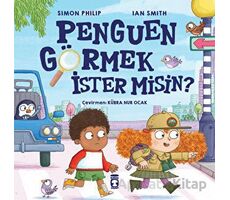 Penguen Görmek İster Misin? - Simon Philip - Timaş Çocuk