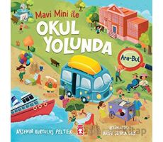 Okul Yolunda - Mavi Mini İle Ara Bul Etkinlikleri 2 - Ayşenur Kurtuluş Peltek - Timaş Çocuk